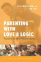 Parenting with Love and Logic (Teaching Children Responsibility) by Foster Cline, Jim Fay, 9781631469060