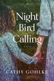 Night Bird Calling - 9781496429728 by Cathy Gohlke