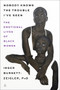Nobody Knows the Trouble I've Seen (The Emotional Lives of Black Women) by Inger Burnett-Zeigler, 9780062959829