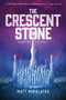 The Crescent Stone - 9781496431714 by Matt Mikalatos, 9781496431714