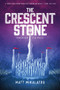The Crescent Stone - 9781496431714 by Matt Mikalatos, 9781496431714