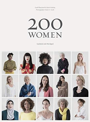 200 Women (Who Will Change the Way You See the World (Coffee Table book, Inspiring Women's book, Social book, Graduation book)) by Geoff Blackwell, Ruth Hobday, Kieran E. Scott, Sharon Gelman, 9781452184654