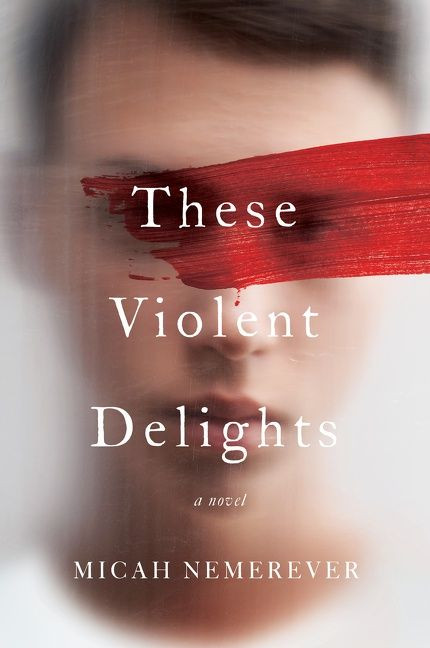 These Violent Delights (A Novel) - 9780062963642 by Micah Nemerever, 9780062963642