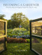 Becoming a Gardener (What Reading and Digging Taught Me About Living) by Catie Marron, 9780062963611