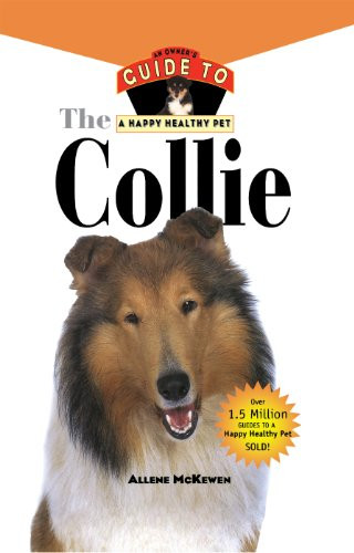 Collie (An Owner's Guide to a Happy Healthy Pet) by Allene McKewen, 9781620457559