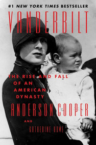 Vanderbilt (The Rise and Fall of an American Dynasty) by Anderson Cooper, Katherine Howe, 9780062964618