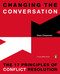 Changing the Conversation (The 17 Principles of Conflict Resolution) by Dana Caspersen, Joost Elffers, 9780143126867