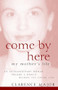 Come by Here (My Mother's Life) by Clarence Major, 9780471415183
