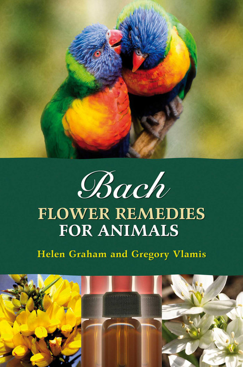 Bach Flower Remedies for Animals by Gregory Vlamis, Helen Graham, 9781899171729