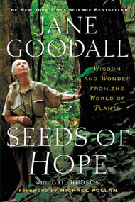 Seeds of Hope (Wisdom and Wonder from the World of Plants) by Jane Goodall, Gail Hudson, Michael Pollan, 9781455513208