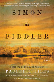 Simon the Fiddler (A Novel) by Paulette Jiles, 9780062966759