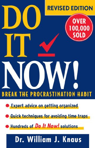 Do It Now! (Break the Procrastination Habit) by William J. Knaus, John W Edgerly, 9780471173991