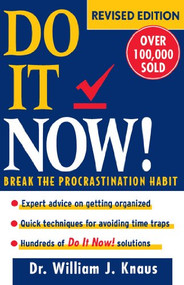Do It Now! (Break the Procrastination Habit) - 9781620455852 by William J. Knaus, John W Edgerly, 9781620455852