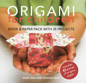 Origami for Children (Book & paper pack with 35 projects) by Mari Ono, Roshin Ono, 9781906525804