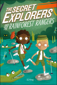 The Secret Explorers and the Rainforest Rangers by SJ King, 9780744021363