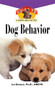 Dog Behavior (An Owner's Guide to a Happy Healthy Pet) by Ian Dunbar, 9781630260163