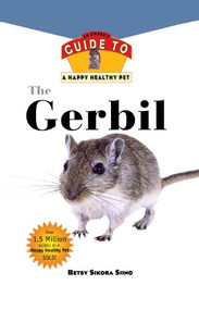 Gerbil (An Owner's Guide to a Happy Healthy Pet) by Betsy Sikora Siino, 9781620457627