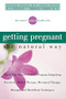 Getting Pregnant the Natural Way by Deborah Gordon, D S Feingold, 9781620456668