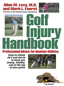 Golf Injury Handbook (Professional Advice for Amateur Athletes) by Allan M. Levy, Mark L. Fuerst, 9781620456927