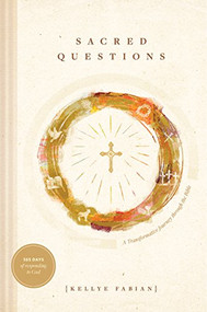 Sacred Questions (A Transformative Journey through the Bible) by Kellye Fabian, 9781631469282