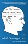 Just Like Someone Without Mental Illness Only More So (A Memoir) by Mark Vonnegut, M.D., 9780385343800