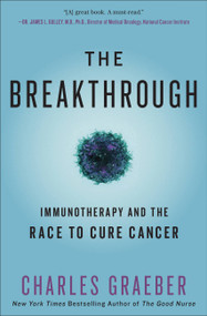 The Breakthrough (Immunotherapy and the Race to Cure Cancer) - 9781455568482 by Charles Graeber, 9781455568482