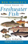 Ken Schultz's Field Guide to Freshwater Fish by Ken Schultz, 9781630261252