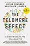 The Telomere Effect (A Revolutionary Approach to Living Younger, Healthier, Longer) - 9781455587971 by Dr. Elizabeth Blackburn, Dr. Elissa Epel, 9781455587971