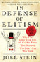 In Defense of Elitism (Why I'm Better Than You and You Are Better Than Someone Who Didn't Buy This Book) - 9781455591459 by Joel Stein, 9781455591459
