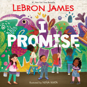 I Promise by LeBron James, Niña Mata, 9780062971067