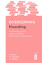 Overcoming Hoarding (A Self-Help Guide Using Cognitive Behavioural Techniques) by Satwant Singh, Margaret Hooper, Colin Jones, 9781472120052