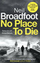 No Place to Die by Neil Broadfoot, 9781472127624