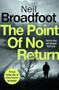 The Point of No Return by Neil Broadfoot, 9781472127648