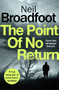 The Point of No Return by Neil Broadfoot, 9781472127648