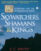Skywatchers, Shamans & Kings (Astronomy and the Archaeology of Power) by E.C. Krupp, 9781630261665