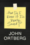 How Do I Know If I'm Really Saved? by John Ortberg, 9781496432513