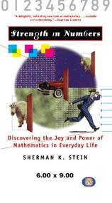 Strength in Numbers (Discovering the Joy and Power of Mathematics in Everyday Life) by Sherman K. Stein, 9781620456965