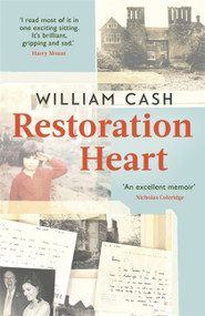 Restoration Heart (A Memoir) by William Cash, 9781472132178