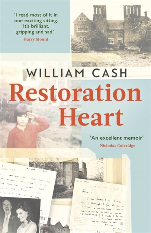 Restoration Heart (A Memoir) by William Cash, 9781472132178