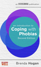 An Introduction to Coping with Phobias by Dr. Brenda Hogan, 9781472138521