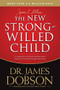 The New Strong-Willed Child by James C. Dobson, 9781414391342