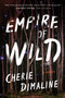 Empire of Wild (A Novel) by Cherie Dimaline, 9780062975959