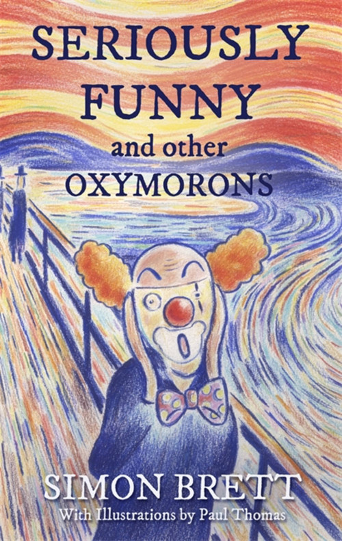Seriously Funny, and Other Oxymorons by Simon Brett, 9781472139436