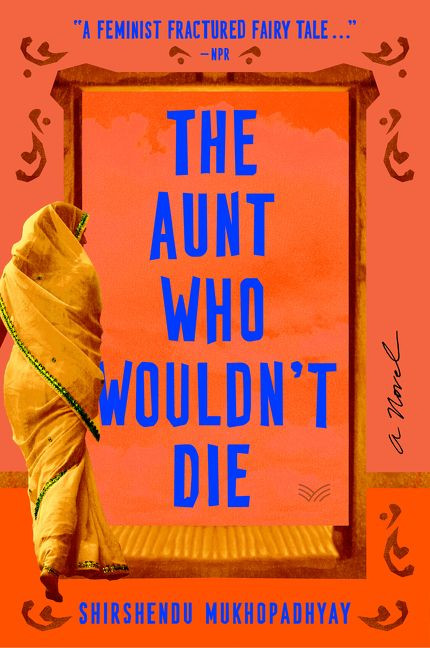 The Aunt Who Wouldn't Die (A Novel) by Shirshendu Mukhopadhyay, 9780062976345