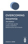 Overcoming Insomnia 2nd Edition (A self-help guide using cognitive behavioural techniques) by Colin Espie, 9781472141415