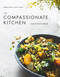 The Compassionate Kitchen (A plant-based cookbook) by Gemma Davis, Tracy Noelle, 9781925791297