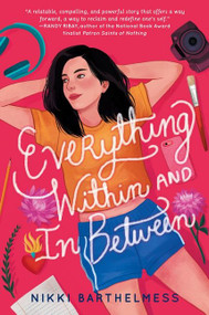 Everything Within and In Between by Nikki Barthelmess, 9780062976901
