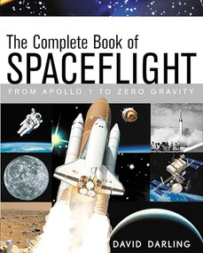 The Complete Book of Spaceflight (From Apollo 1 to Zero Gravity) by David Darling, 9781620457740
