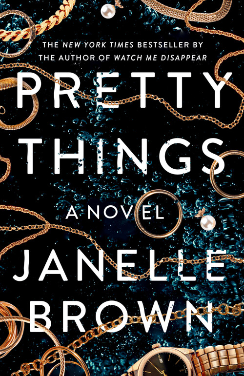 Pretty Things (A Novel) by Janelle Brown, 9780525479178