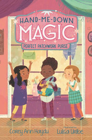 Hand-Me-Down Magic #3: Perfect Patchwork Purse - 9780062978271 by Corey Ann Haydu, Luisa Uribe, 9780062978271